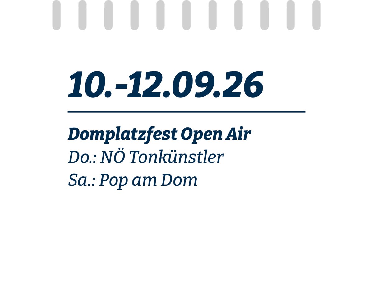 10.-12.9. Domplatzfest Open Air, Donnerstag: Tonkünstler, Samstag: Pop am Dom